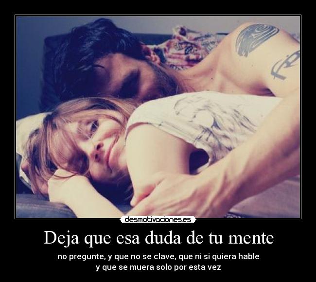 Deja que esa duda de tu mente - 