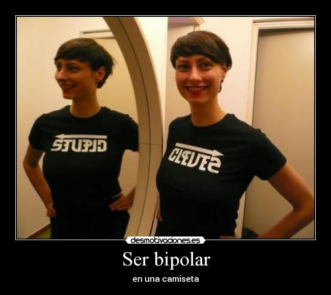 Ser bipolar - en una camiseta