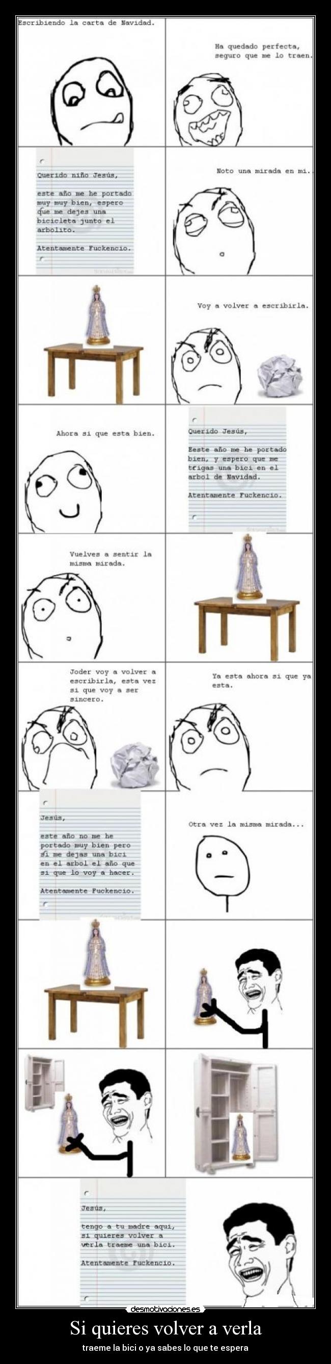 Si quieres volver a verla - traeme la bici o ya sabes lo que te espera