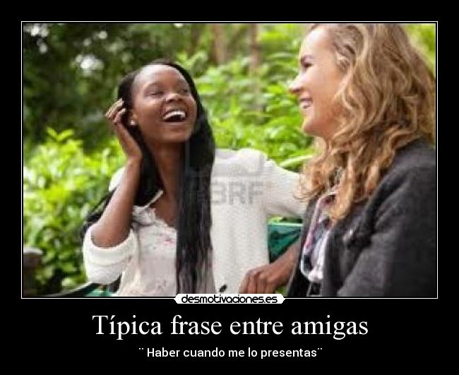 Típica frase entre amigas - 