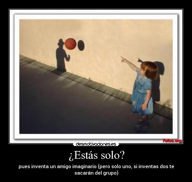¿Estás solo? -