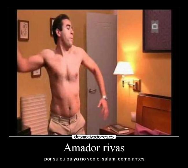 Amador rivas - por su culpa ya no veo el salami como antes