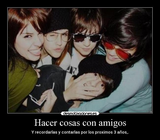 carteles amigos sdaf desmotivaciones