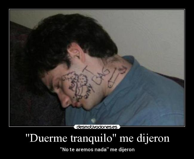 Duerme tranquilo me dijeron -