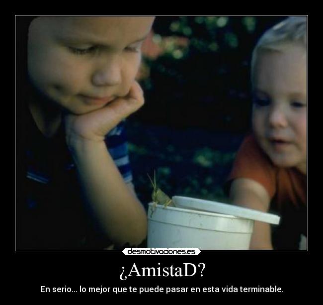 ¿AmistaD? -