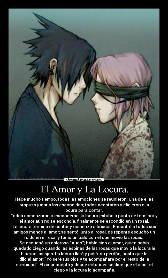 El Amor y La Locura. -