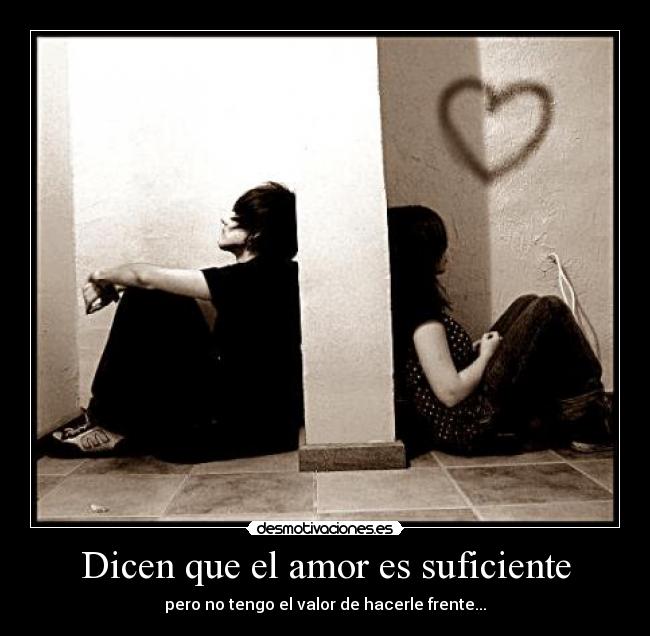 Dicen que el amor es suficiente - 