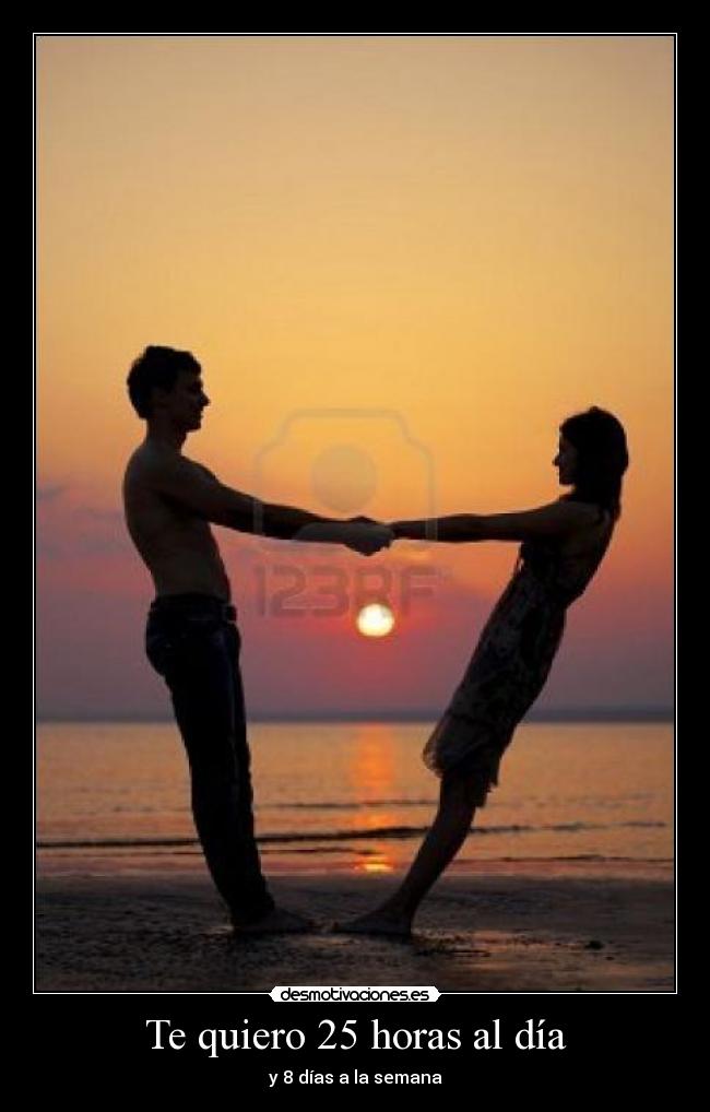 Te quiero 25 horas al día -