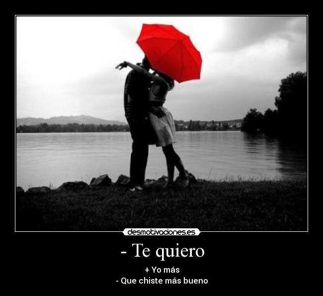 - Te quiero - 