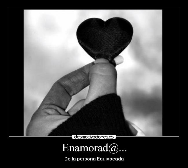 Enamorad@... - De la persona Equivocada