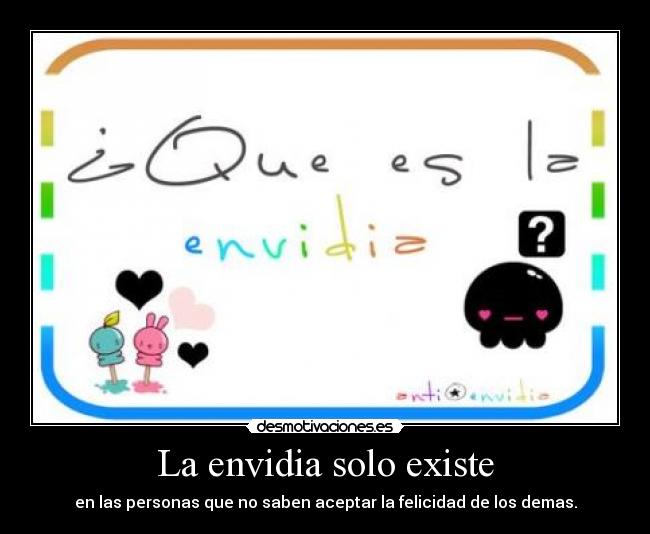 La envidia solo existe -