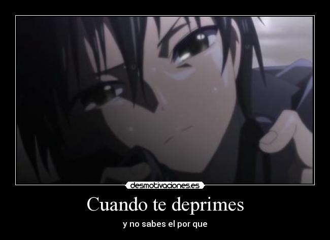 Cuando te deprimes - y no sabes el por que