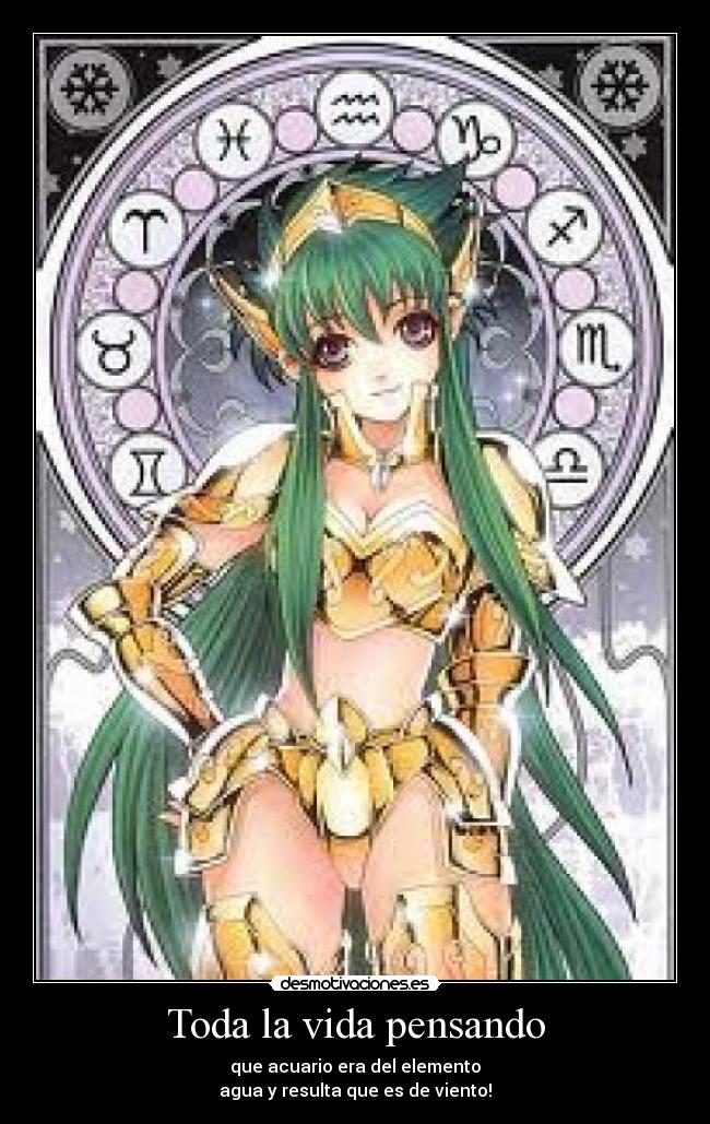 Toda la vida pensando - que acuario era del elemento
agua y resulta que es de viento!