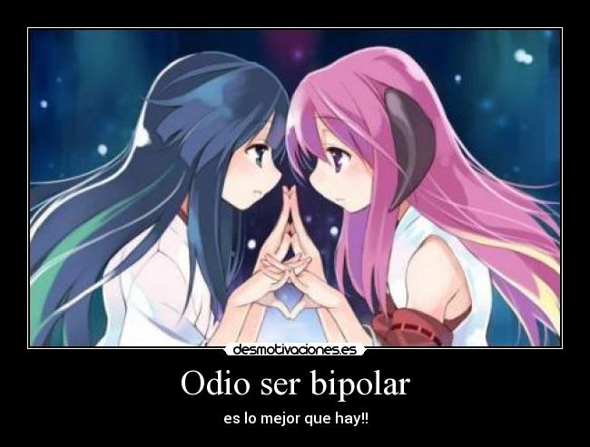 Odio ser bipolar -
