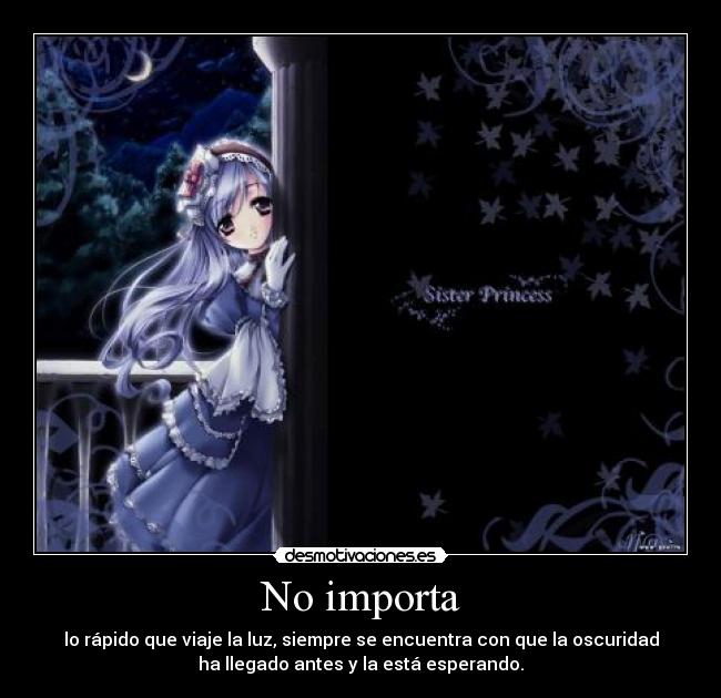 No importa -