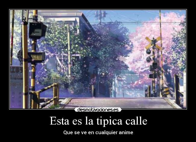 Esta es la tipica calle - Que se ve en cualquier anime