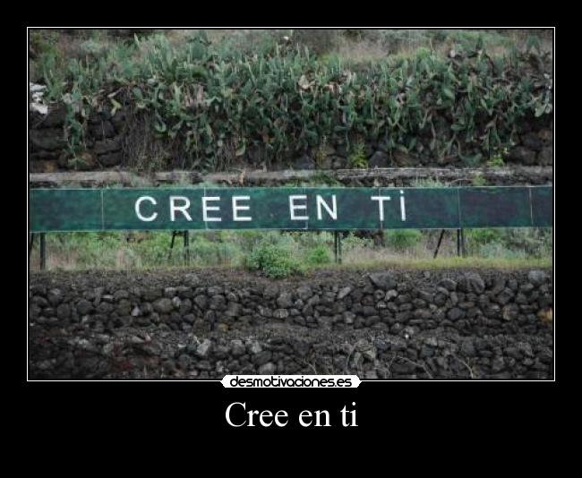 Cree en ti -