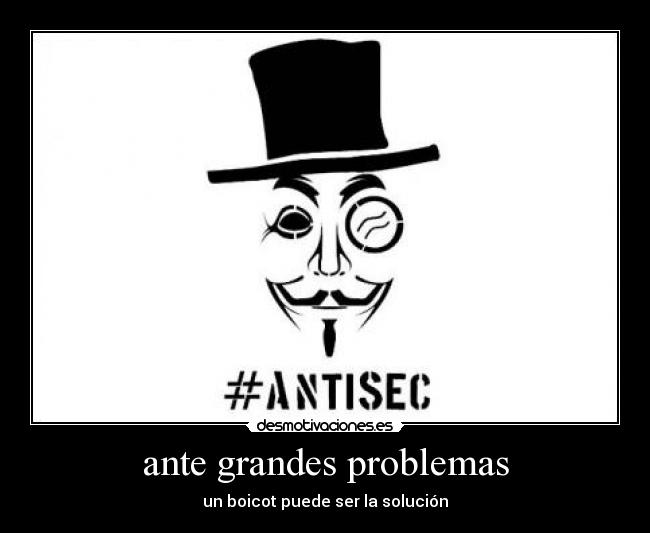 carteles problemas antisec antianarquism antirape antiviolence anticorrpution desmotivaciones