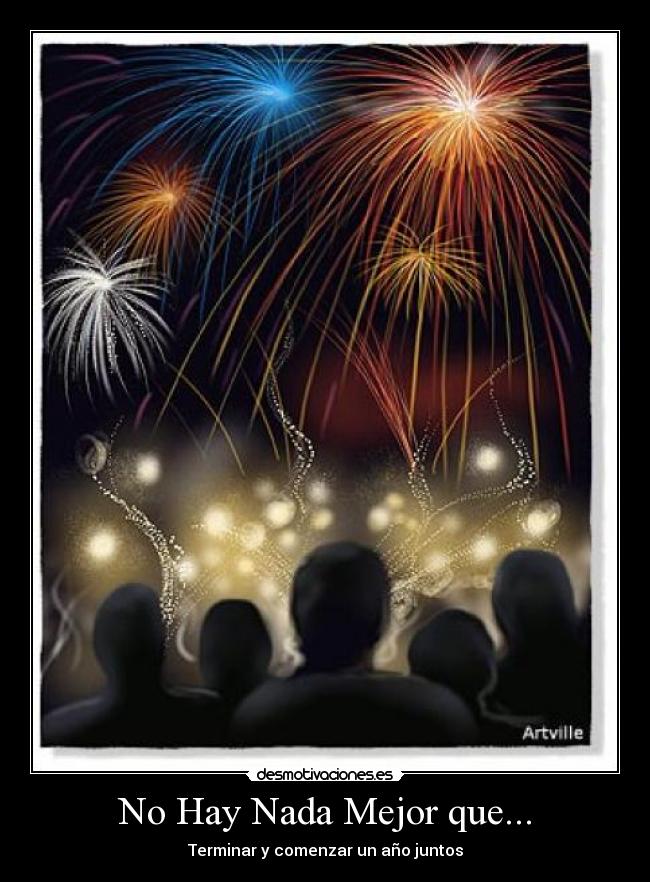 No Hay Nada Mejor que... - Terminar y comenzar un año juntos