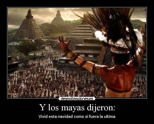 Y los mayas dijeron: - 