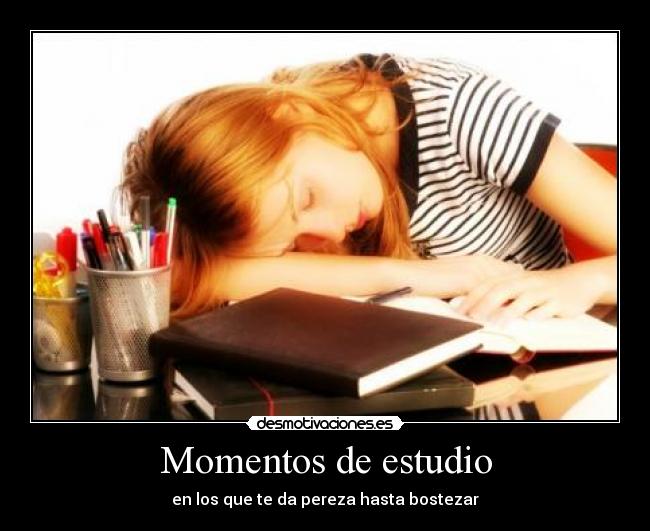 Momentos de estudio - en los que te da pereza hasta bostezar