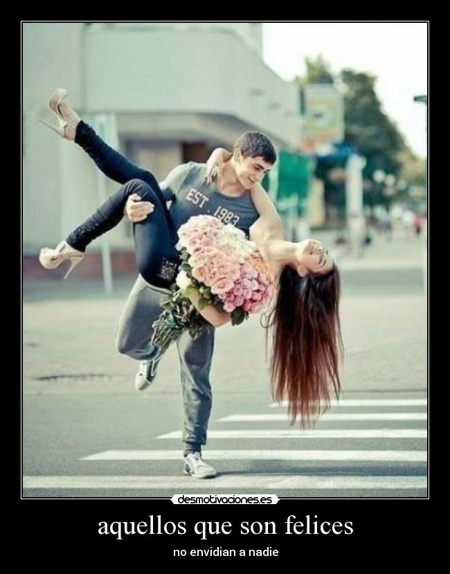 aquellos que son felices - no envidian a nadie