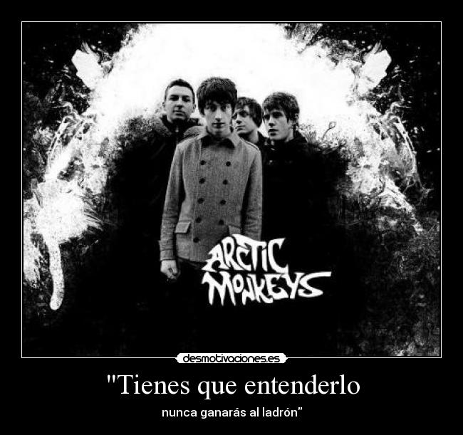 Tienes que entenderlo -