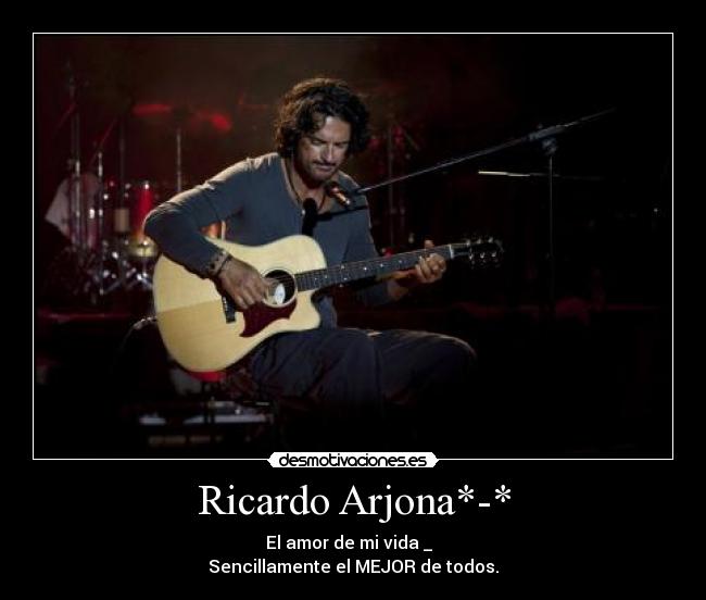 Ricardo Arjona*-* -