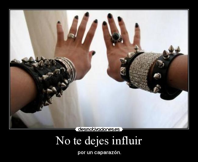 No te dejes influir -