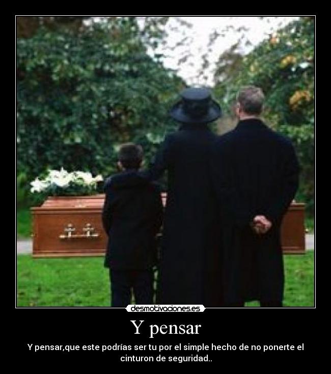 Y pensar -