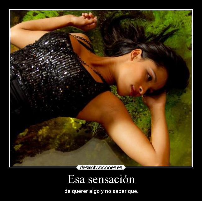 Esa sensación -