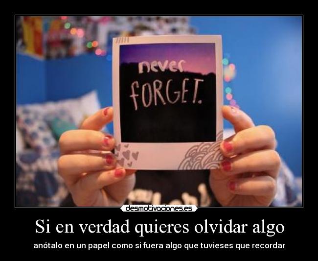 carteles olvidar ancke celebro mis carteles desmotivaciones