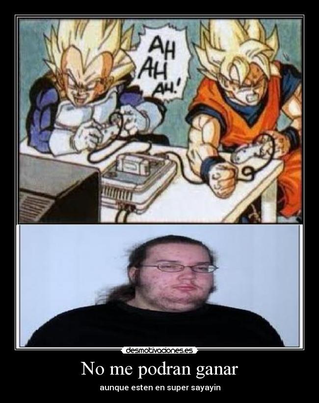 No me podran ganar - aunque esten en super sayayin