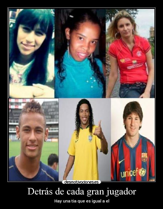 Detrás de cada gran jugador - Hay una tia que es igual a el