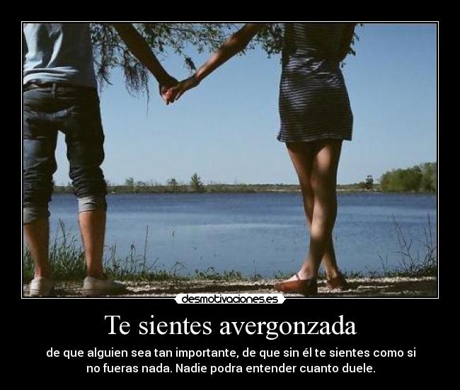 Te sientes avergonzada -