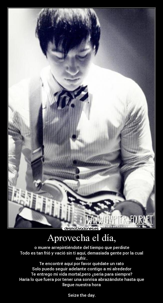 Aprovecha el día, -