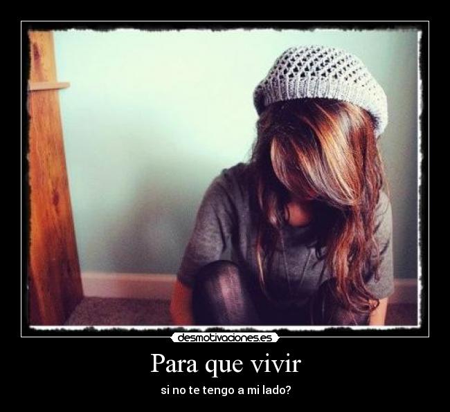 Para que vivir -