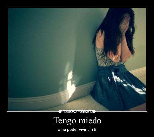 Tengo miedo -