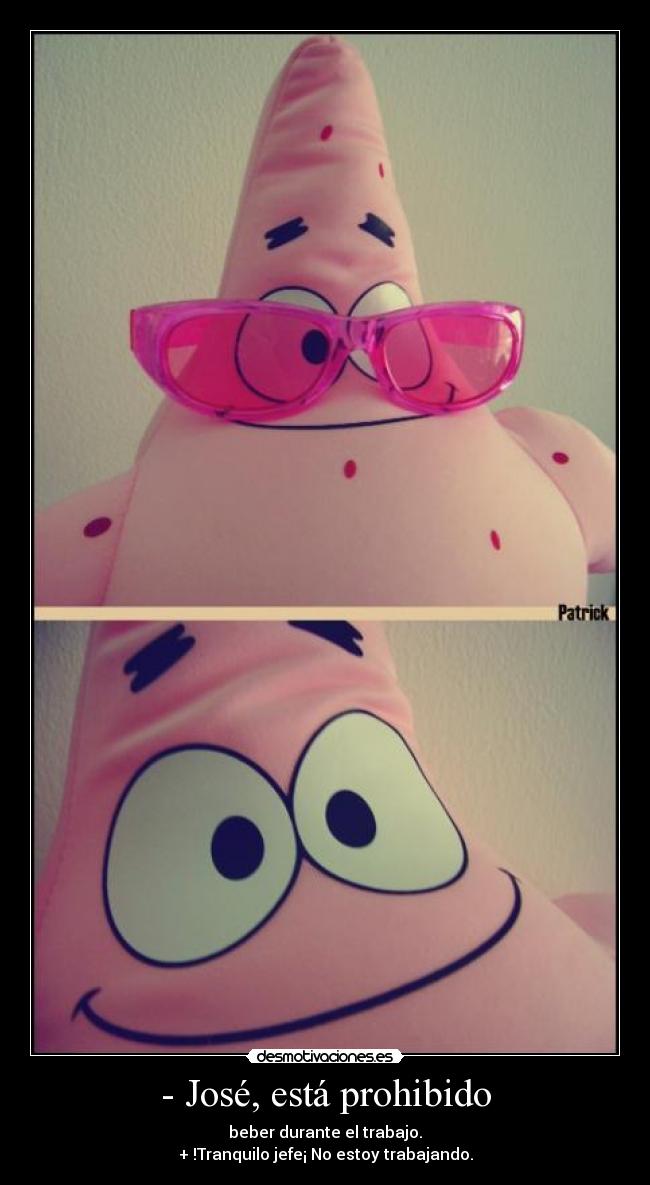 - José, está prohibido -