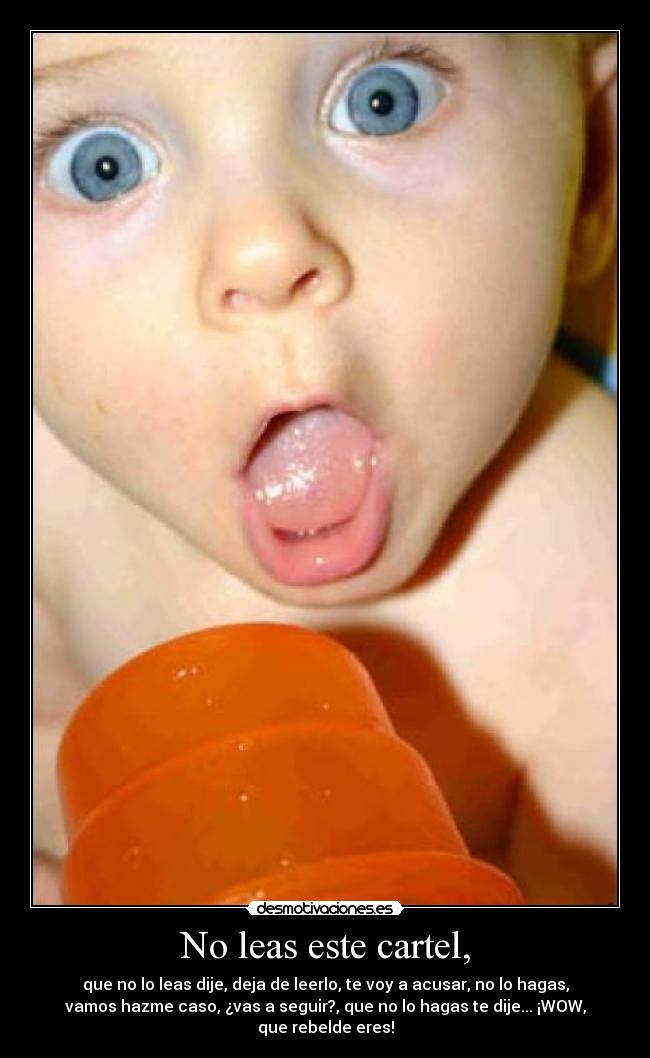 No leas este cartel, -
