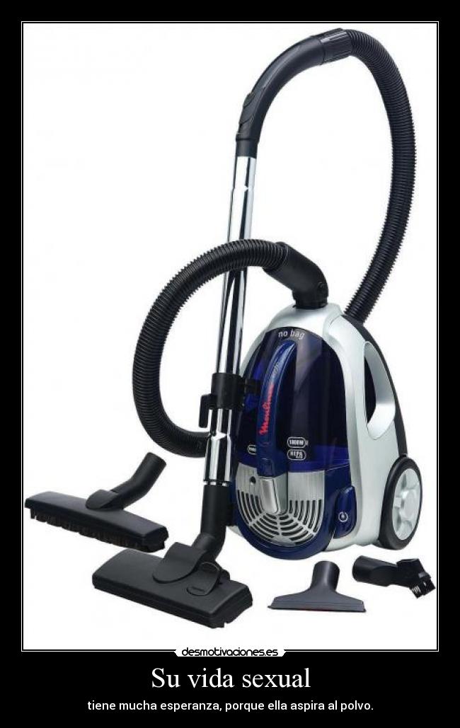 Su vida sexual - tiene mucha esperanza, porque ella aspira al polvo.