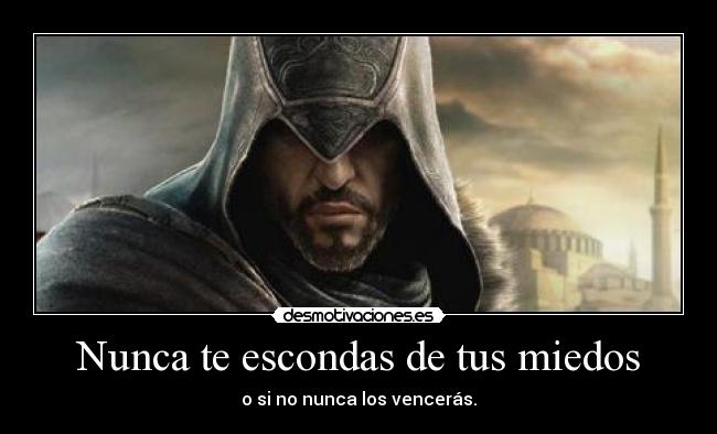 Nunca te escondas de tus miedos - 