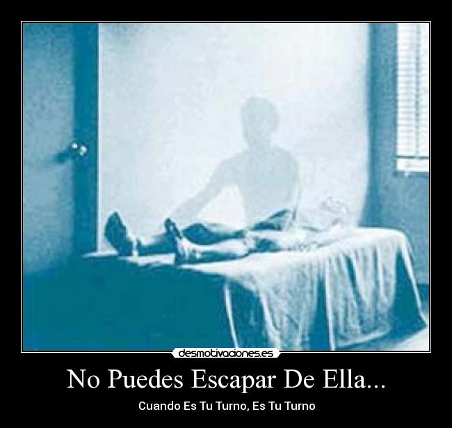 No Puedes Escapar De Ella... - Cuando Es Tu Turno, Es Tu Turno