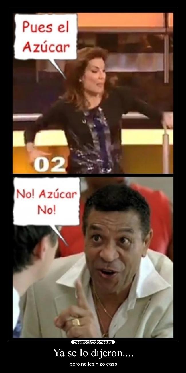 Ya se lo dijeron.... -