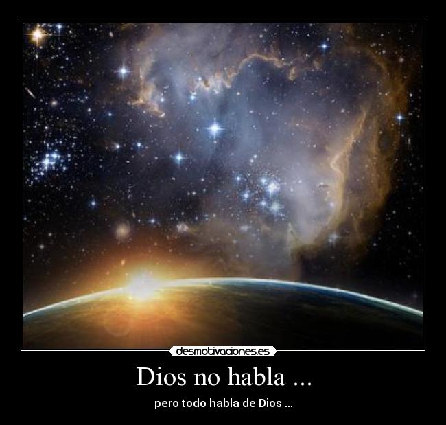 Dios no habla ... -
