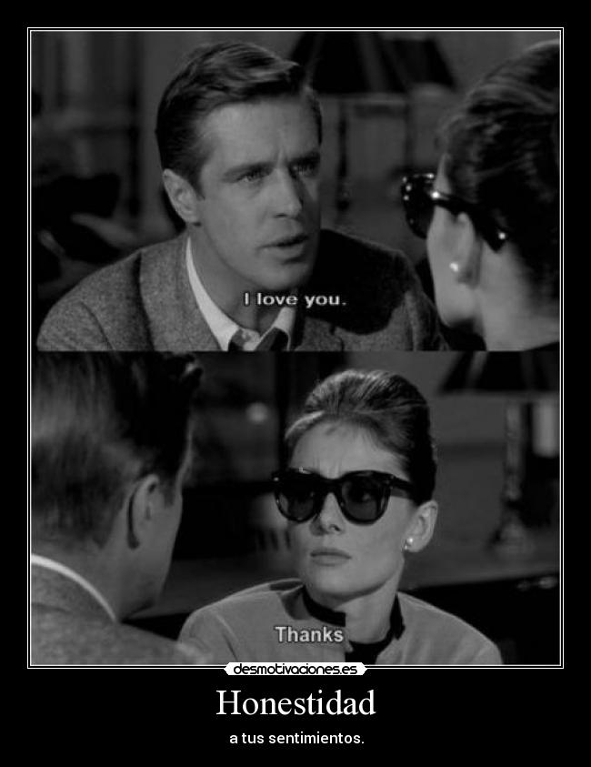 Honestidad - a tus sentimientos.