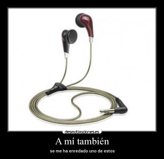 A mí también - se me ha enredado uno de estos