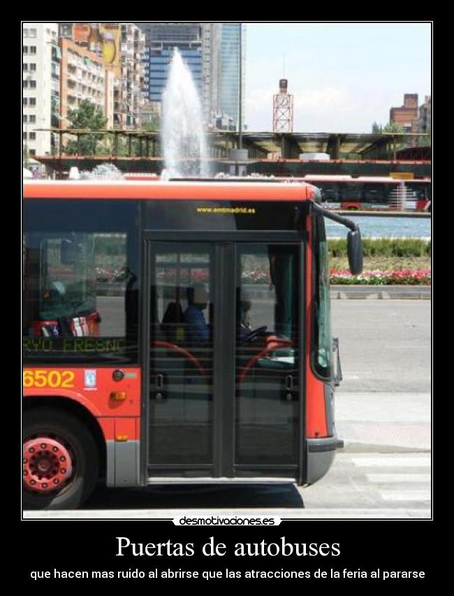 Puertas de autobuses - que hacen mas ruido al abrirse que las atracciones de la feria al pararse