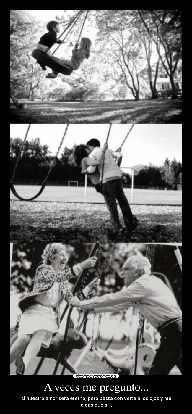 carteles preguntarse amor amo amar eterno siempre basta ver ojos decir desmotivaciones
