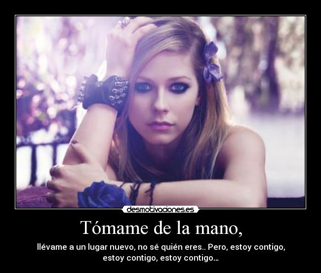 Tómame de la mano, -